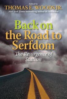 Back on the Road to Serfdom : The Resurgence of Statism