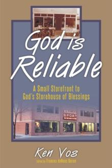 God Is Reliable : A Small Storefront to God's Storehouse of Blessings