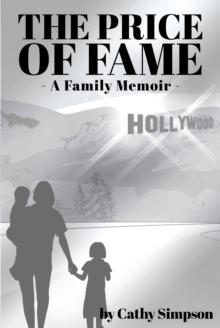 The Price of Fame : A Family Memoir