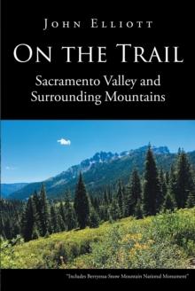 On the Trail : Sacramento Valley and Surrounding Mountains