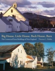 Big House, Little House, Back House, Barn  The Connected Farm Buildings of New England