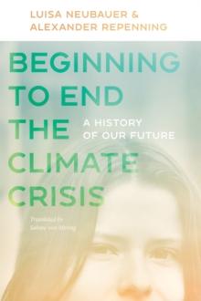 Beginning to End the Climate Crisis - A History of Our Future