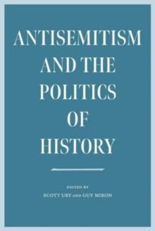 Antisemitism and the Politics of History