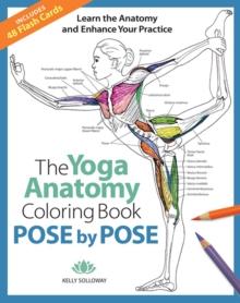 Pose by Pose : Learn the Anatomy and Enhance Your Practice