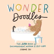 Wonder Doodles : The Little Book of Encouragement, Wisdom & Self-Care