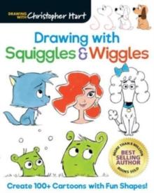 Drawing with Squiggles & Wiggles : Create 100+ Cartoons with Fun Shapes!