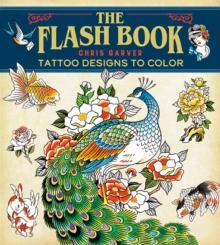 Flash Book, The : Tattoo Designs to Color