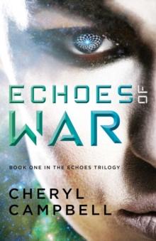 Echoes of War : Book One in the Echoes Trilogy