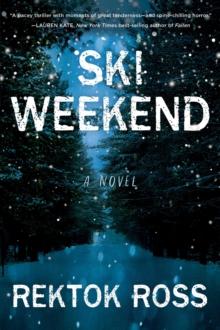 Ski Weekend : A Novel