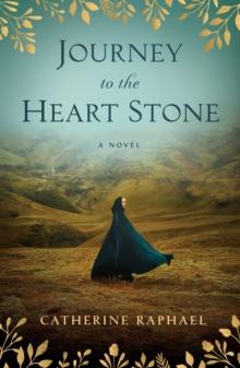 Journey to the Heart Stone : A Novel