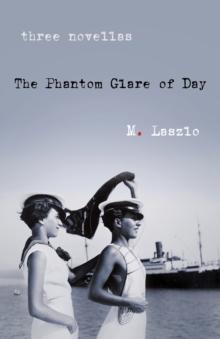 The Phantom Glare of Day : A Novel