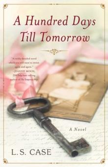 A Hundred Days Till Tomorrow : A Novel