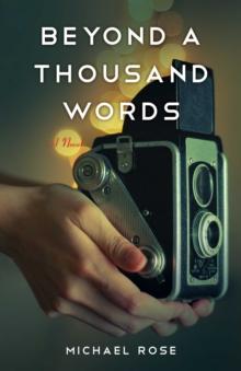 Beyond a Thousand Words : A Novel