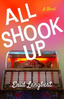 All Shook Up : A Novel