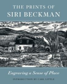 The Prints of Siri Beckman : Engraving a Sense of Place