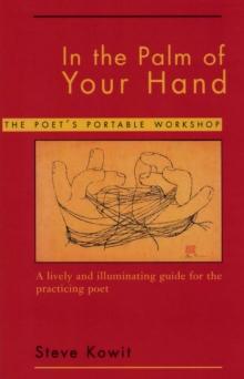 In the Palm of Your Hand : A Poet's Portable Workshop