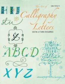 The Art of Calligraphy Letters : Creative Lettering for Beginners