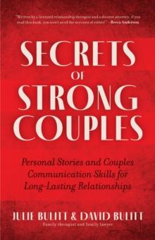 Secrets of Strong Couples : Personal Stories and Couples Communication Skills for Long-Lasting Relationships