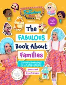 The Fabulous Show with Fay and Fluffy Presents : The Fabulous Book about Families