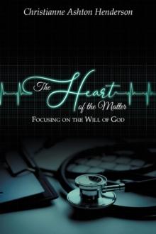 The Heart Of The Matter : Focusing on the Will of God