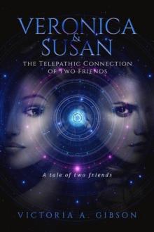 Veronica and Susan Telepathic Connection of Two Friends : A tale of two friends