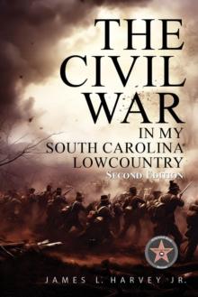 The Civil War In My South Carolina Lowcountry