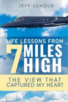 Life Lessons From 7 Miles High : The View That Captured My Heart