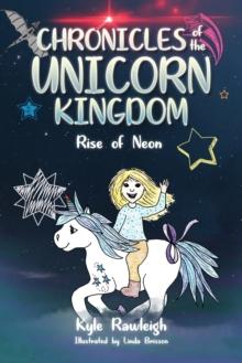 Chronicles of the Unicorn Kingdom : Rise of Neon