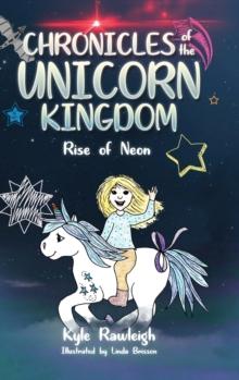 Chronicles of the Unicorn Kingdom : Rise of Neon