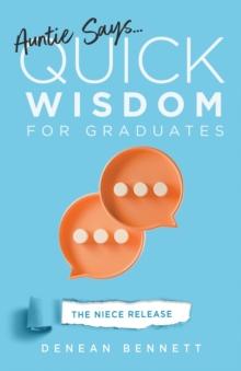 Auntie Says : Quick Wisdom for Graduates (The Niece Release Edition)