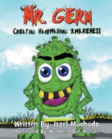 Mr. Germ : Creating Handwashing Awareness