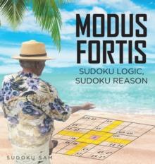 MODUS FORTIS  Sudoku Logic, Sudoku Reason