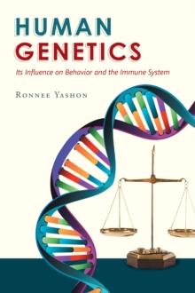 Human Genetics: Its Influence on Behavior and the Immune System