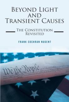 Beyond Light and Transient Causes : The Constitution Revisited