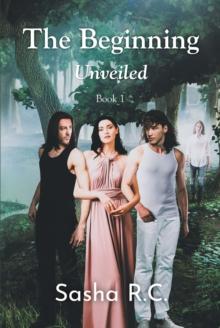 Unveiled: The Beginning : Book 1