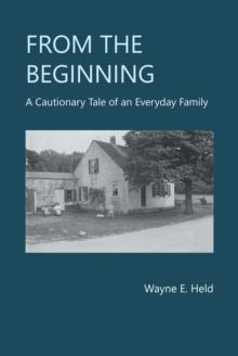 From the Beginning : A Cautionary Tale of an Everyday Family