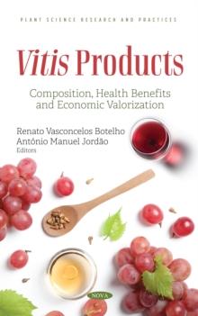 Vitis Products: Composition, Health Benefits and Economic Valorization