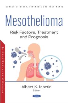 Mesothelioma: Risk Factors, Treatment and Prognosis