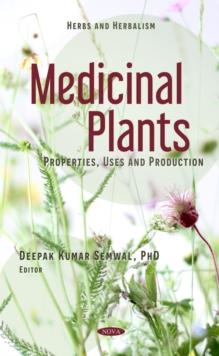 Medicinal Plants: Properties, Uses and Production