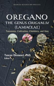 "Oregano" The genus Origanum (Lamiaceae): Taxonomy, Cultivation, Chemistry, and Uses