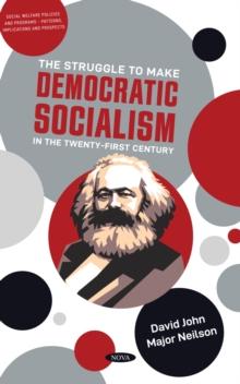 The Struggle to Make Democratic Socialism in the 21st Century