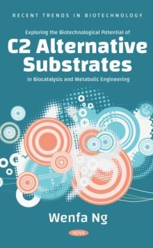 Exploring the Biotechnological Potential of C2 Alternative Substrates in Biocatalysis and Metabolic Engineering