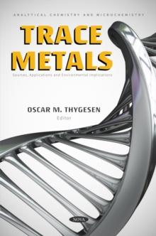 Trace Metals: Sources, Applications and Environmental Implications