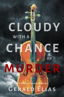 Cloudy with a Chance of Murder : A Daniel Jacobus Mystery