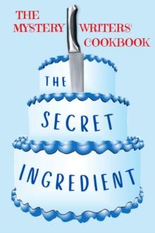 The Secret Ingredient : The Mystery Writers' Cookbook