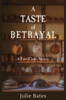 A Taste of Betrayal : A Faith Clarke Mystery