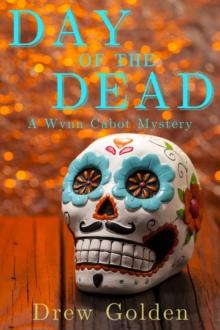 Day of the Dead : A Wynn Cabot Mystery