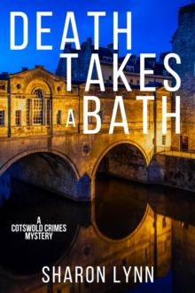 Death Takes a Bath : A Cotswold Crimes Mystery