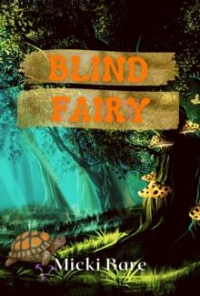 Blind Fairy : Zahra of the Uwharries