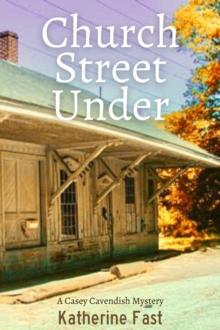 Church Street Under : A Casey Cavendish Mystery